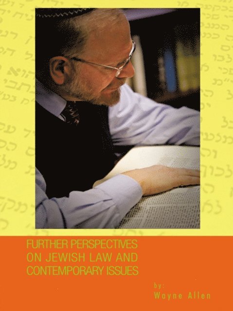 Wayne Allen - Further Perspectives on Jewish Law and Contemporary Issues, E-bok