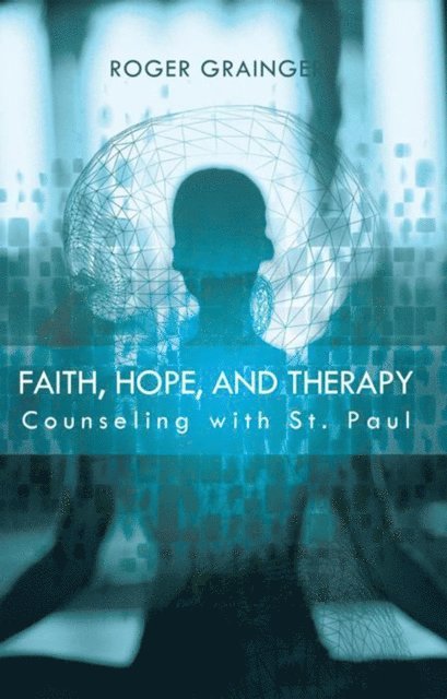 Roger Grainger - Faith, Hope, and Therapy, E-bok