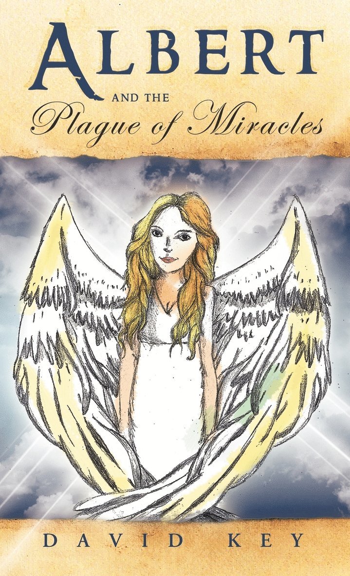 David Key - Albert and the Plague of Miracles, Inbunden. Tillgänglighet: Lägg i varukorg