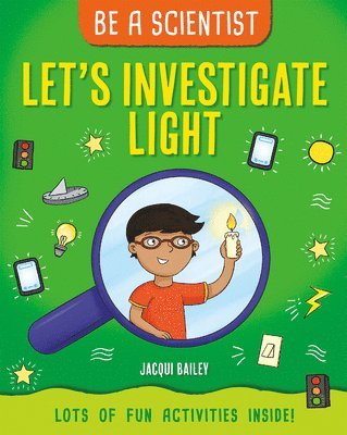 Jacqui Bailey - Let's Investigate Light, Inbunden. Tillgänglighet: Lägg i varukorg