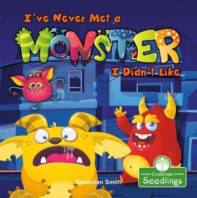 Sebastian Smith - I've Never Met a Monster I Didn't Like, Häftad
