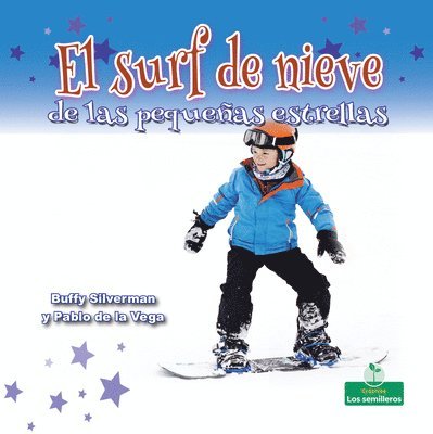 Buffy Silverman - El Surf de Nieve de Las Pequeñas Estrellas (Little Stars Snowboarding), Häftad