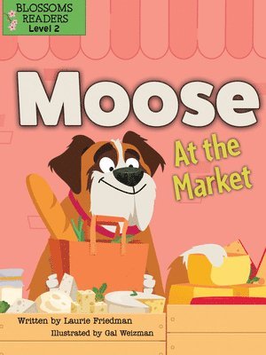 Laurie Friedman - Moose at the Market, Inbunden