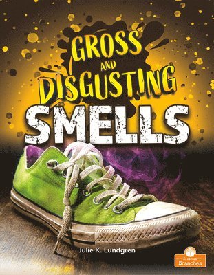 Julie K. Lundgren - Gross and Disgusting Smells, Inbunden. Tillgänglighet: Lägg i varukorg