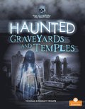Haunted Graveyards and Temples