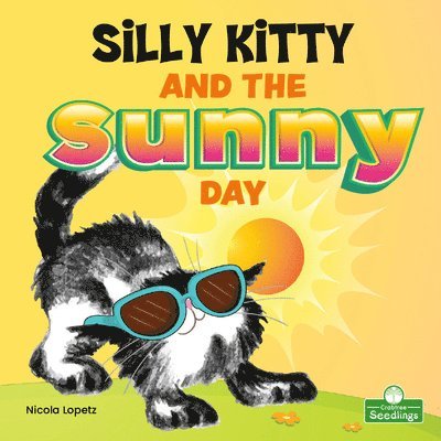 Nicola Lopetz - Silly Kitty and the Sunny Day, Häftad