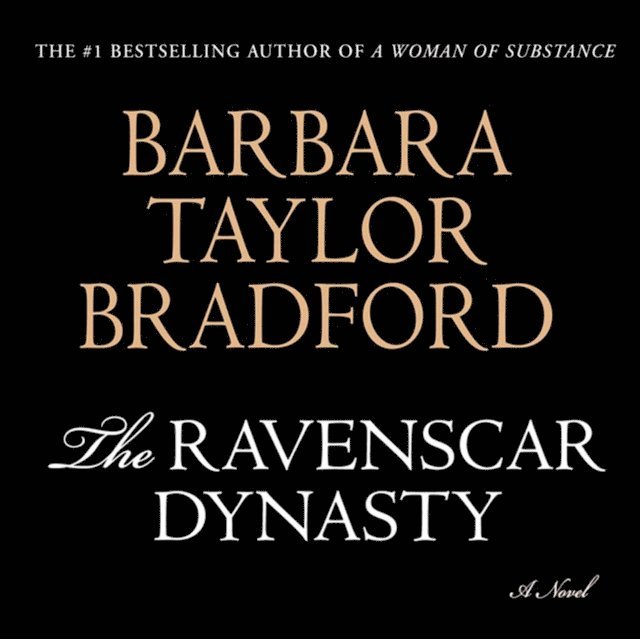 Barbara Taylor Bradford - Ravenscar Dynasty, Ljudbok