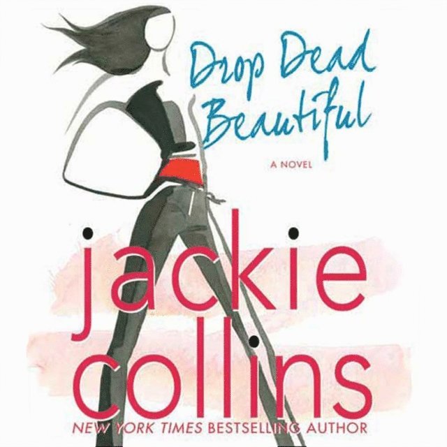 Jackie Collins - Drop Dead Beautiful, Ljudbok