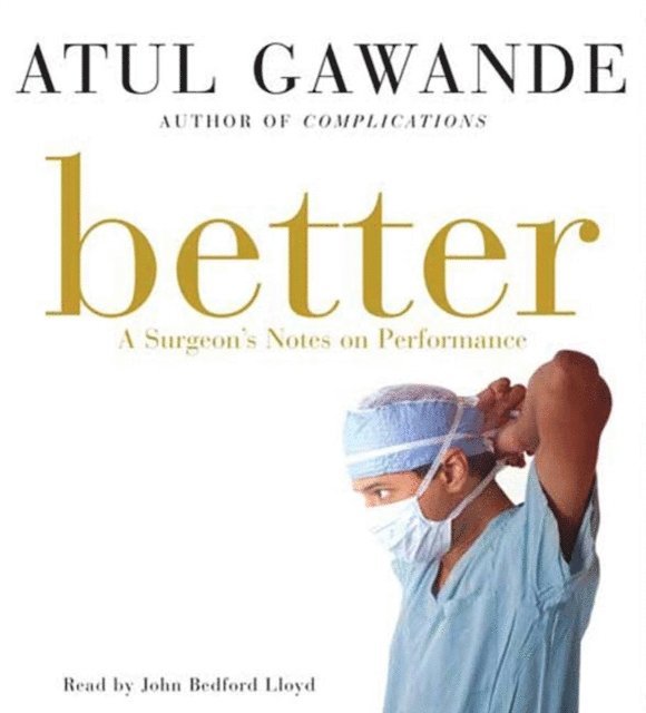 Atul Gawande - Better, Ljudbok