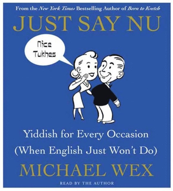 Michael Wex - Just Say Nu, Ljudbok