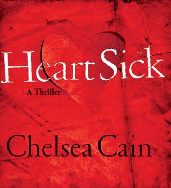 Chelsea Cain - Heartsick, Ljudbok