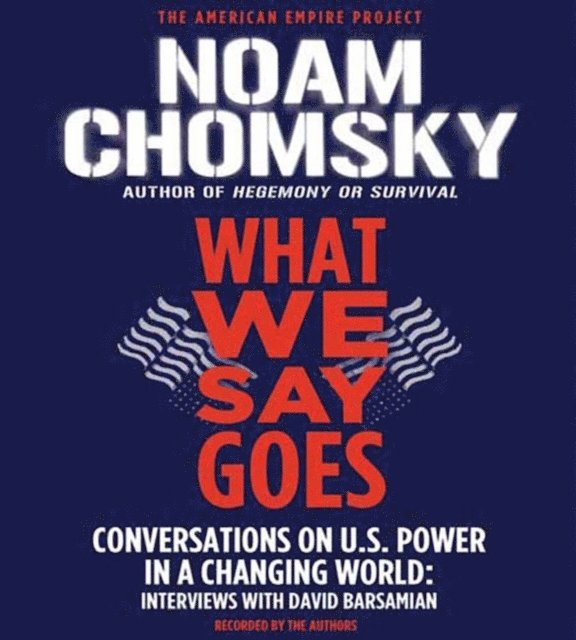 David Barsamian, Noam Chomsky - What We Say Goes, Ljudbok