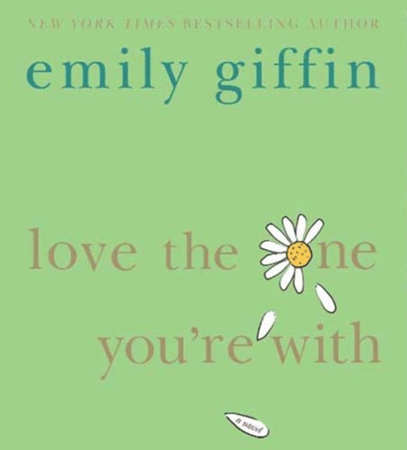 Emily Giffin - Love the One You're With, Ljudbok