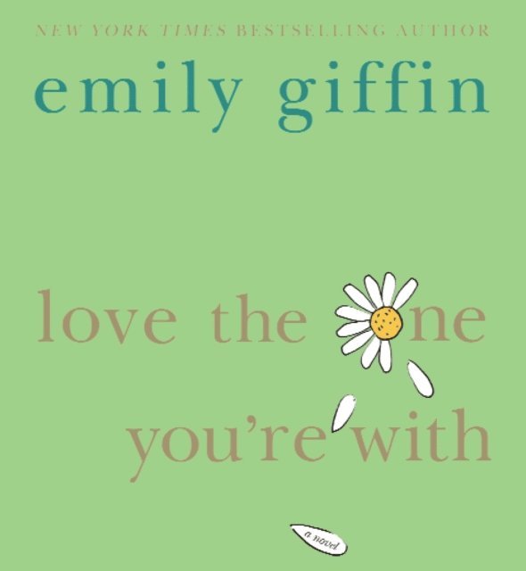 Emily Giffin - Love the One You're With, Ljudbok