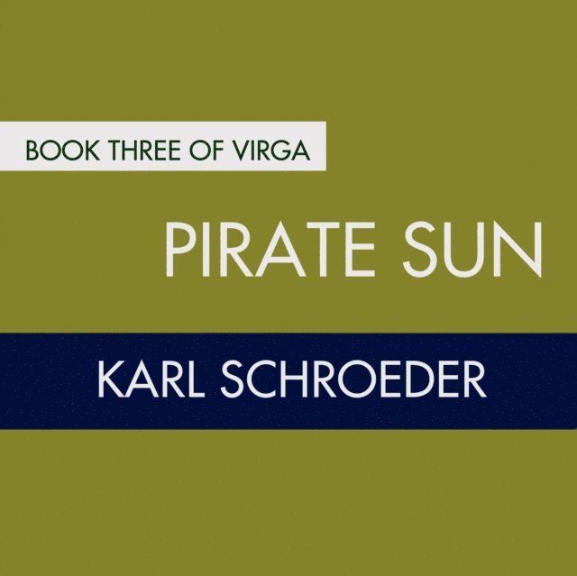 Karl Schroeder - Pirate Sun, Ljudbok