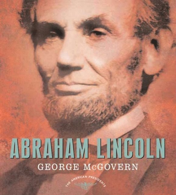 George S. McGovern, Sean Wilentz, Jr. Arthur M. Schlesinger - Abraham Lincoln, Ljudbok