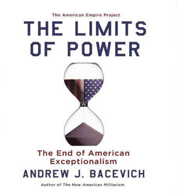 Andrew Bacevich - Limits of Power, Ljudbok