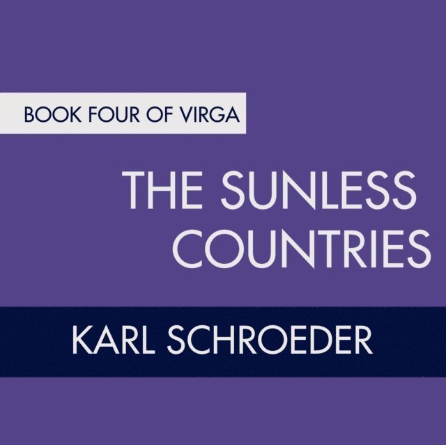 Karl Schroeder - Sunless Countries, Ljudbok