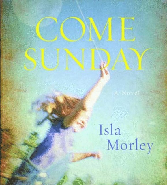 Isla Morley - Come Sunday, Ljudbok