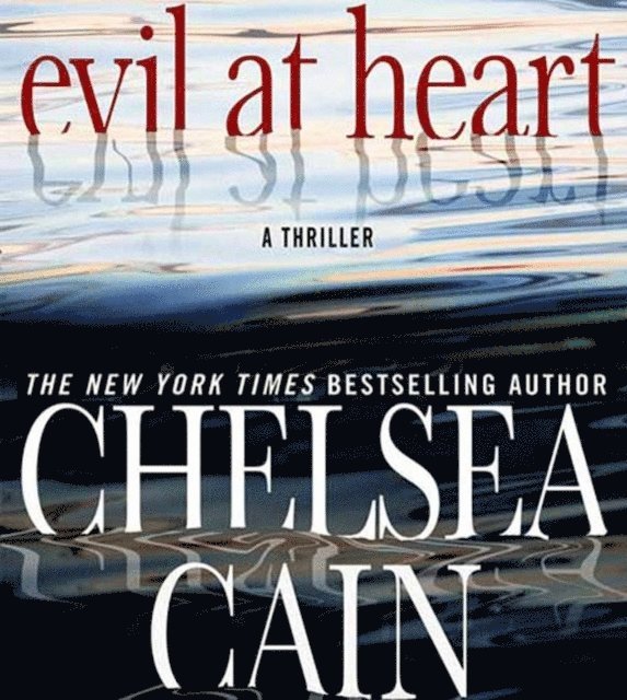 Chelsea Cain - Evil at Heart, Ljudbok