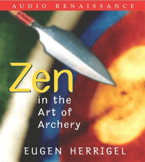Eugen Herrigel - Zen in the Art of Archery, Ljudbok