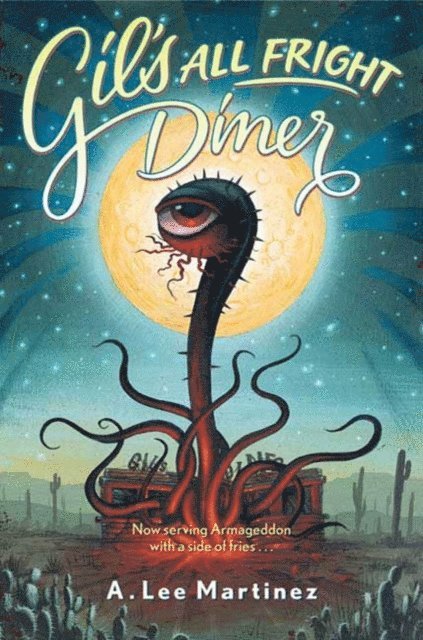 A. Lee Martinez - Gil's All Fright Diner, Ljudbok