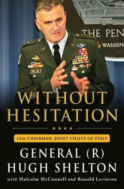 Malcolm McConnell, Ronald Levinson, Gen. Hugh Shelton - Without Hesitation, Ljudbok