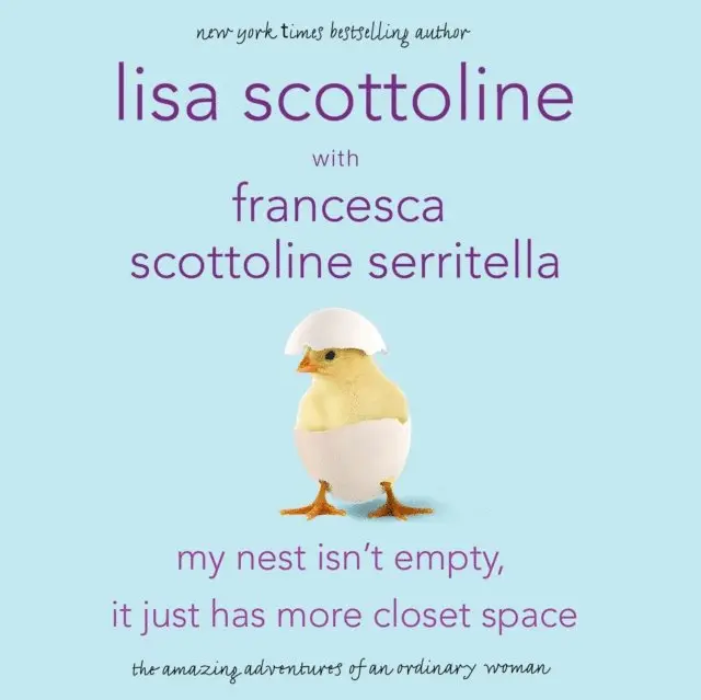 Francesca Serritella, Lisa Scottoline - My Nest Isn't Empty, It Just Has More Closet Space, Ljudbok. Tillgänglighet: Lägg i varukorg