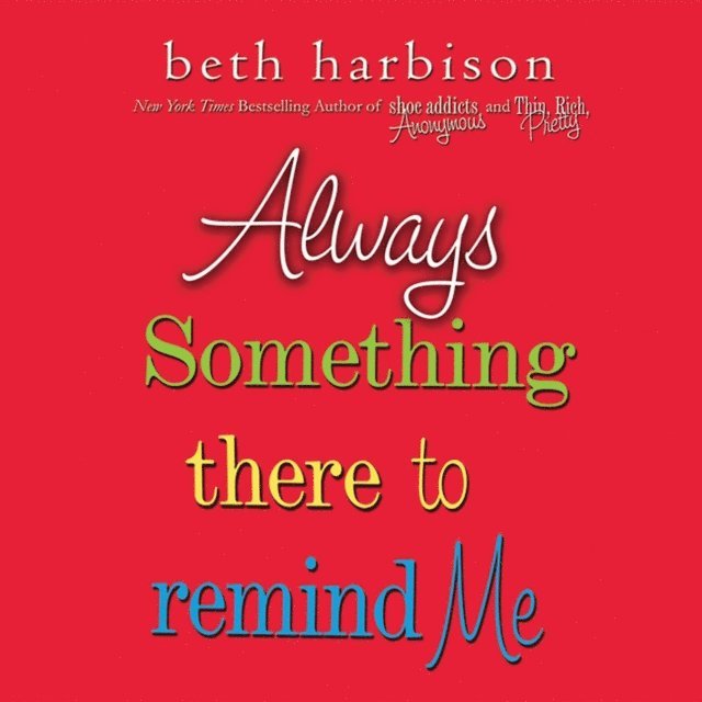 Beth Harbison - Always Something There to Remind Me, Ljudbok