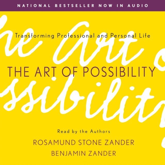 Benjamin Zander, Rosamund Stone Zander - Art of Possibility, Ljudbok