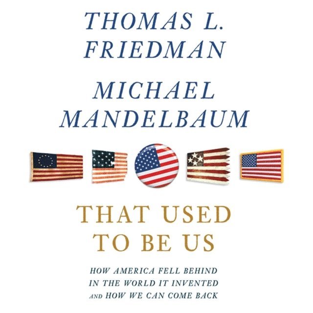 Michael Mandelbaum, Thomas L. Friedman - That Used to Be Us, Ljudbok