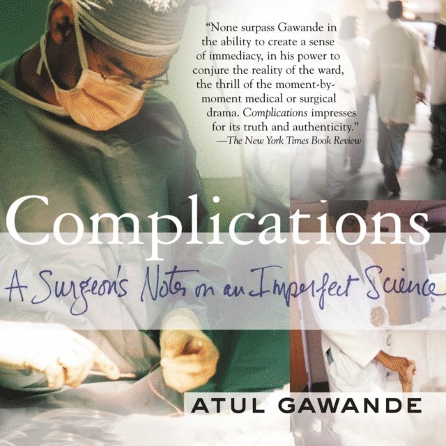 Atul Gawande - Complications, Ljudbok