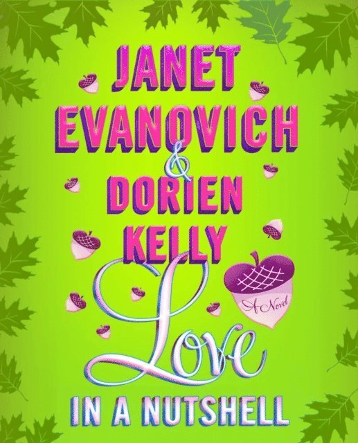 Dorien Kelly, Janet Evanovich - Love in a Nutshell, Ljudbok