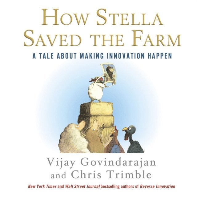 Chris Trimble, Vijay Govindarajan - How Stella Saved the Farm, Ljudbok