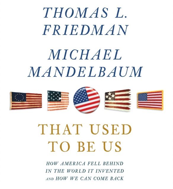 Michael Mandelbaum, Thomas L. Friedman - That Used to Be Us, Ljudbok
