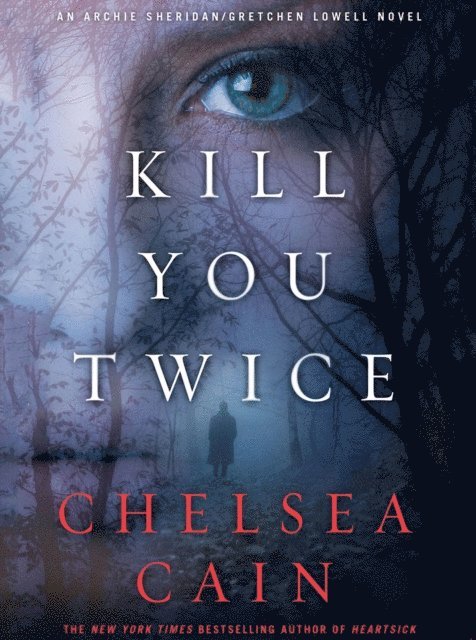 Chelsea Cain - Kill You Twice, Ljudbok
