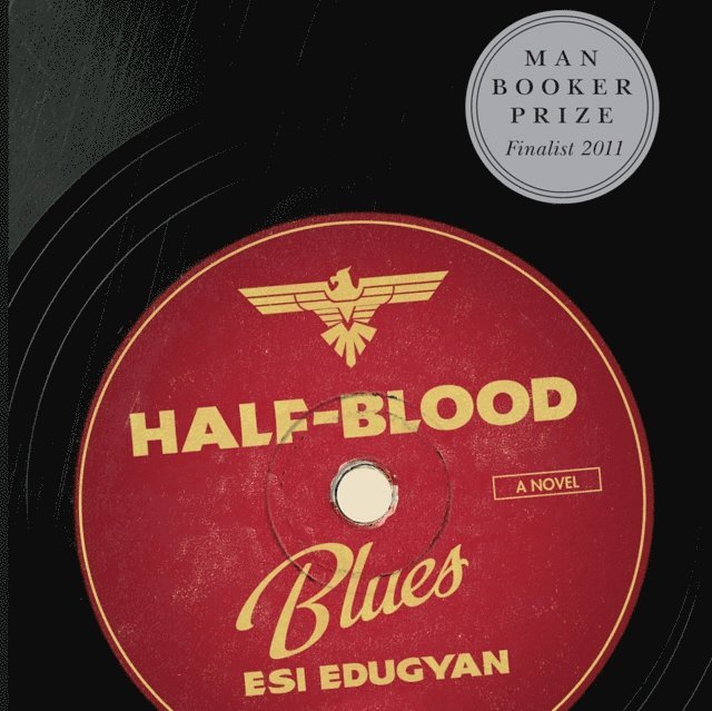 Esi Edugyan - Half-Blood Blues, Ljudbok