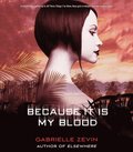 Because It Is My Blood