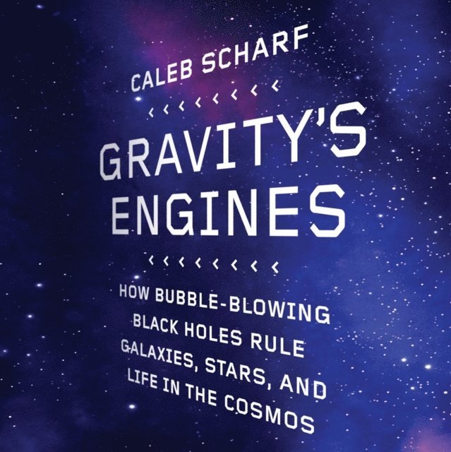 Caleb Scharf - Gravity's Engines, Ljudbok
