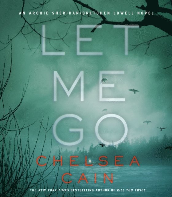 Chelsea Cain - Let Me Go, Ljudbok