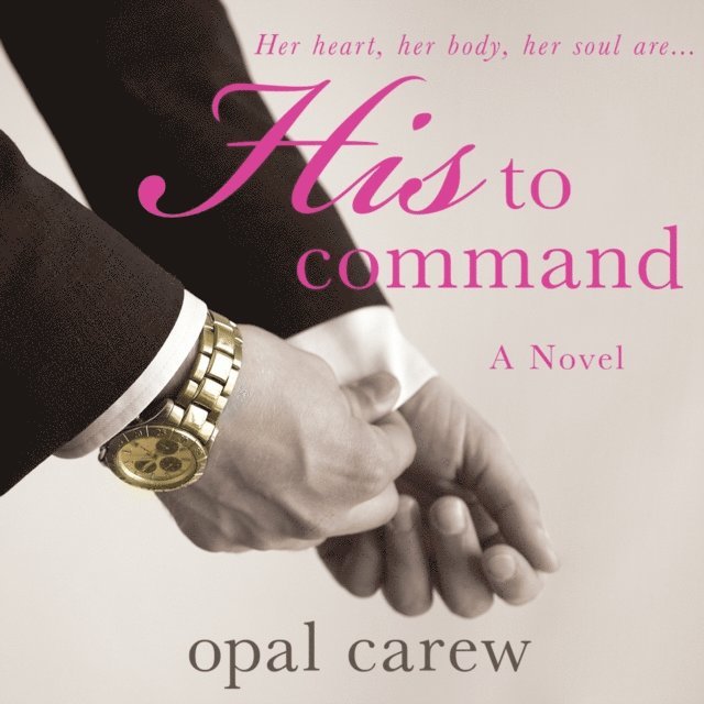 Opal Carew - His to Command, Ljudbok