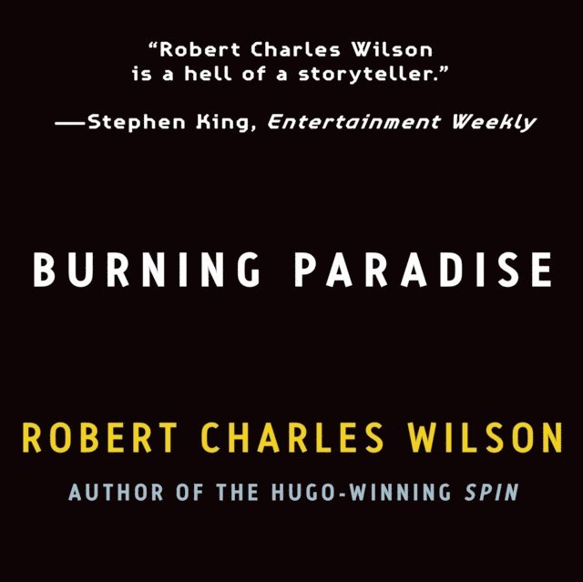 Robert Charles Wilson - Burning Paradise, Ljudbok