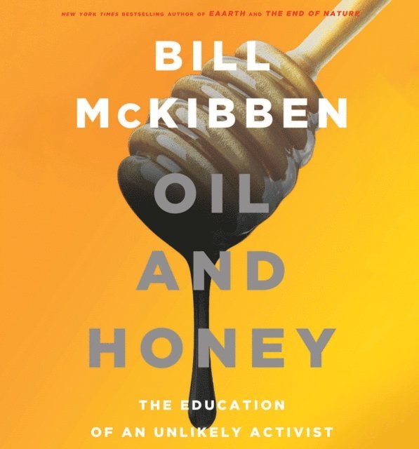Bill McKibben - Oil and Honey, Ljudbok