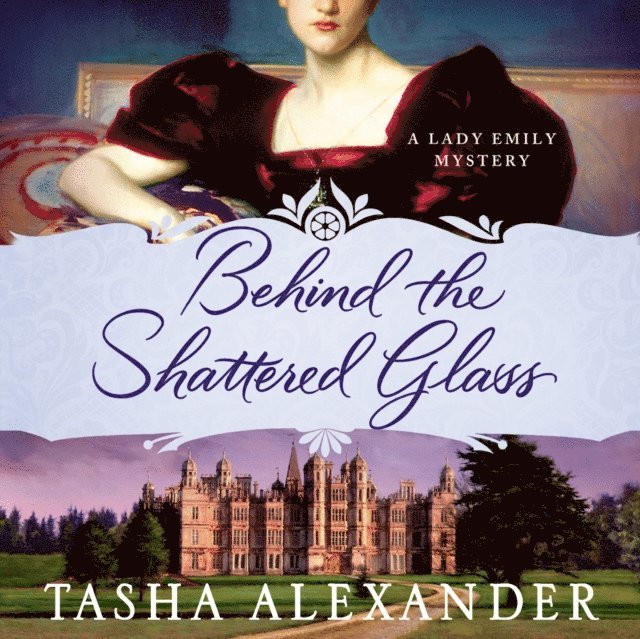 Tasha Alexander - Behind the Shattered Glass, Ljudbok
