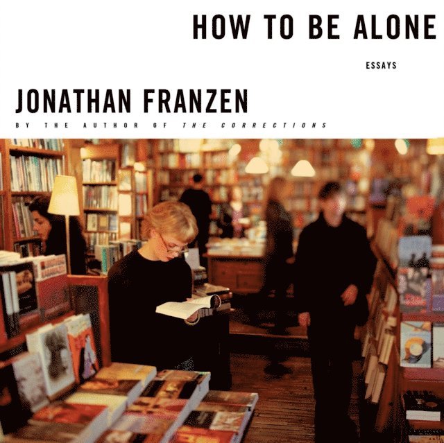 Jonathan Franzen - How to Be Alone, Ljudbok