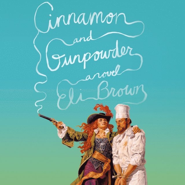 Eli Brown - Cinnamon and Gunpowder, Ljudbok
