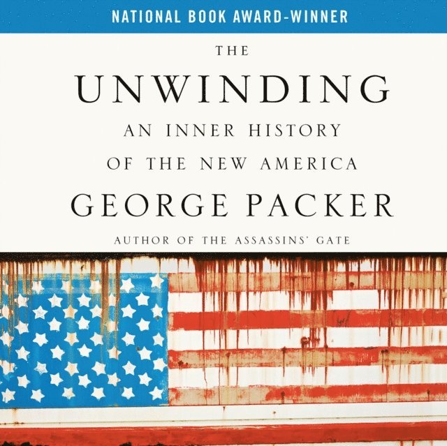 George Packer - Unwinding, Ljudbok
