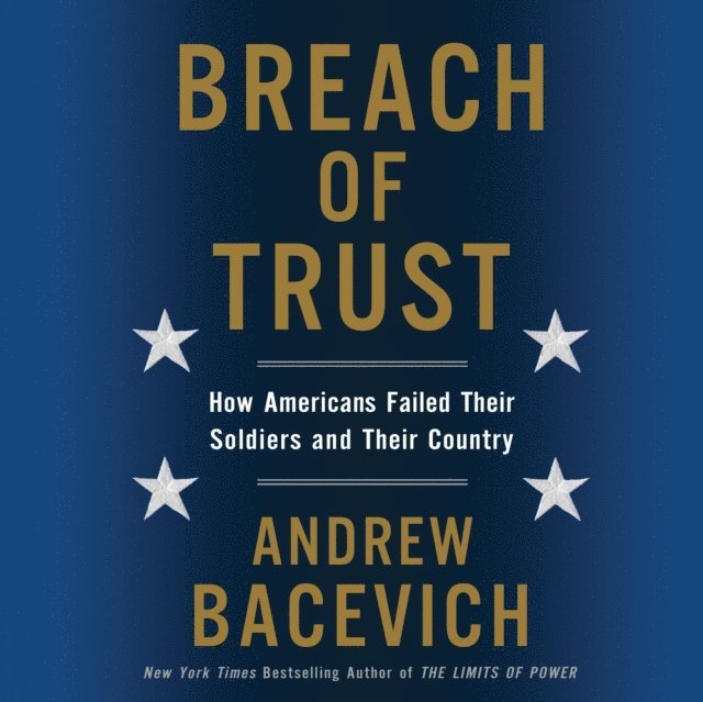 Andrew Bacevich - Breach of Trust, Ljudbok