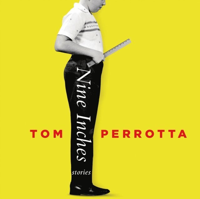 Tom Perrotta - Nine Inches, Ljudbok