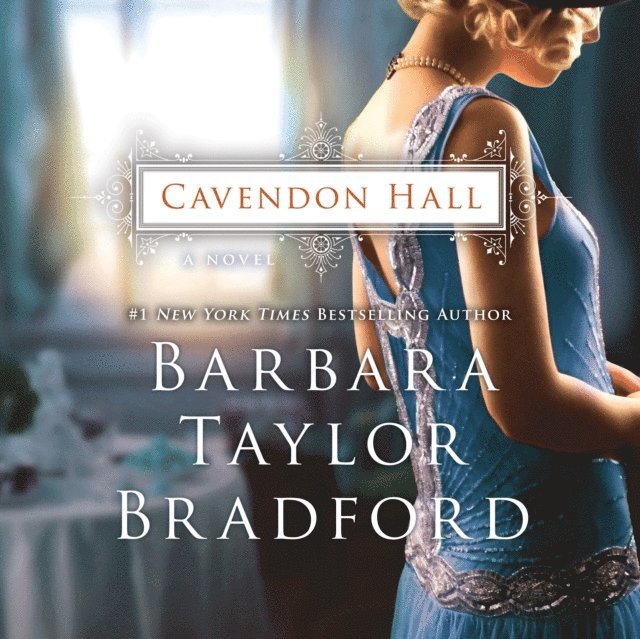 Barbara Taylor Bradford - Cavendon Hall, Ljudbok